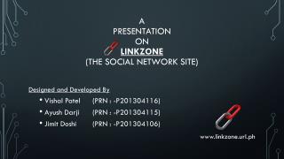 A Presentation ON LinkZone (THE Social Network site)
