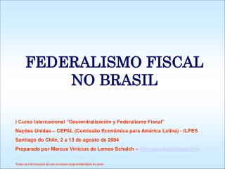 FEDERALISMO FISCAL NO BRASIL I Curso Internacional “Descentralización y Federalismo Fiscal”