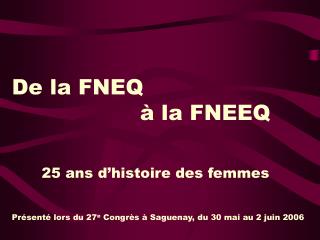 De la FNEQ 				à la FNEEQ