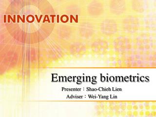 Emerging biometrics