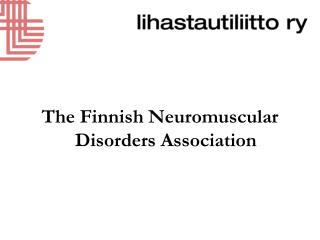 The Finnish Neuromuscular Disorders Association