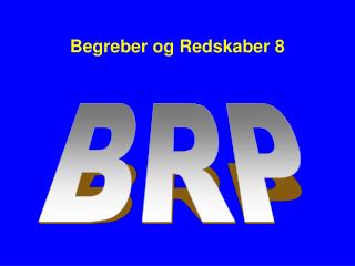 Begreber og Redskaber 8