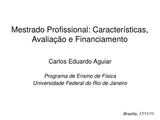 Mestrado Profissional: Características, Avaliação e Financiamento