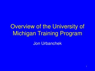 Overview of the University of Michigan Training Program
