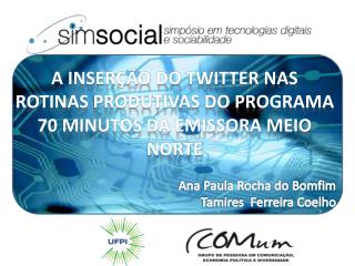 A inserção do twitter nas rotinas produtivas do programa 70 minutos da emissora meio norte