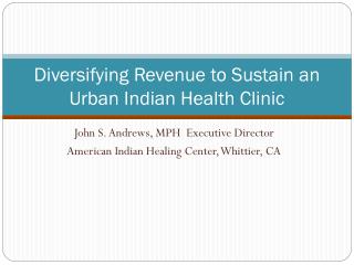 Diversifying Revenue to Sustain an Urban Indian Health Clinic