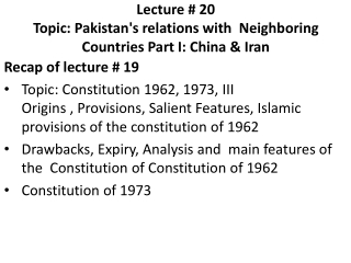 Lecture # 20 Topic: Pakistan's relations with Neighboring Countries Part I: China & Iran