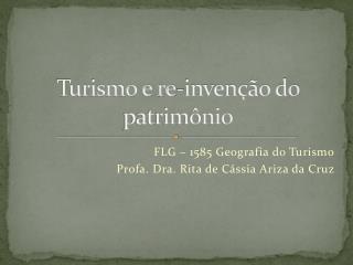 Turismo e re-invenção do patrimônio