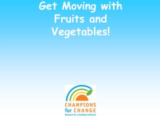 Get Moving with Fruits and Vegetables!