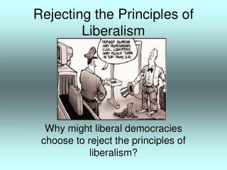 Rejecting the Principles of Liberalism