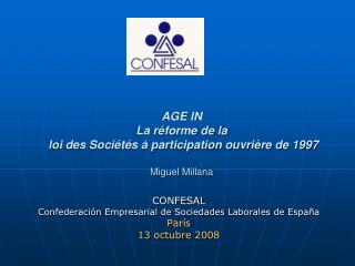 AGE IN La réforme de la loi des Sociétés à participation ouvrière de 1997 Miguel Millana