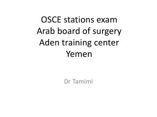 OSCE stations exam Arab board of surgery Aden training center Yemen