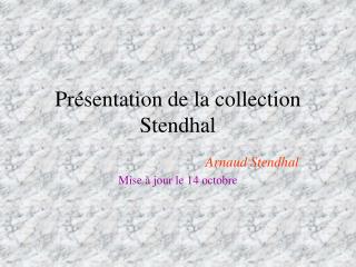 Présentation de la collection Stendhal