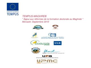 TEMPUS-MAGHREB &quot; Appui aux réformes de la formation doctorale au Maghreb &quot;