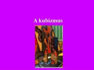 A kubizmus