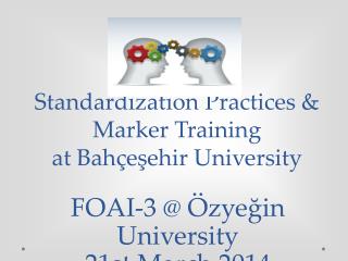 Standardization Practices &amp; Marker Training at Bahçeşehir University