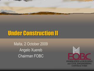 Under Construction II