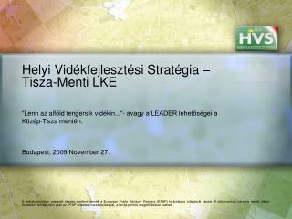 Helyi Vidékfejlesztési Stratégia – Tisza-Menti LKE