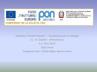 “Salviamo il Nostro Pianeta” – Competenze per lo Sviluppo I.C. «A. Gabelli» - Misterbianco