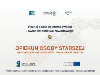 OPIEKUN OSOBY STARSZEJ WERSJA DLA GIMNAZJUM I SZKÓŁ PONADGIMNAZJALNYCH