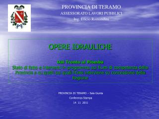 PROVINCIA DI TERAMO ASSESSORATO LAVORI PUBBLICI Ing. Elicio Romandini