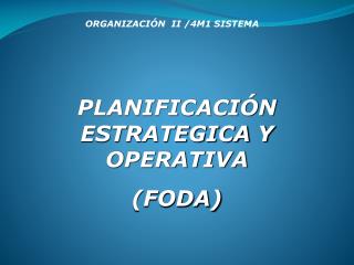 ORGANIZACIÓN II /4M1 SISTEMA