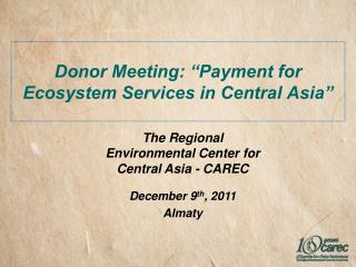 Donor Meeting: “Payment for Ecosystem Services in Central Asia”