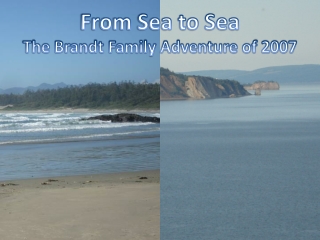 From Sea to Sea The Brandt Family Adventure of 2007