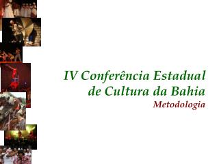 IV Conferência Estadual de Cultura da Bahia Metodologia