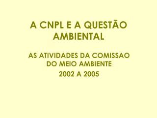 A CNPL E A QUESTÃO AMBIENTAL