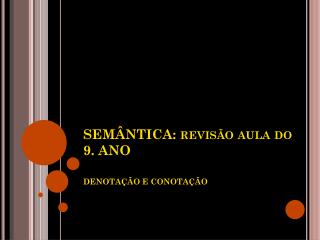 SEMÂNTICA: revisão aula do 9. ANO