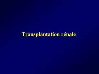 Transplantation rénale