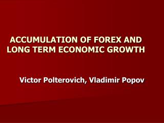 ACCUMULATION OF FOREX AND LONG TERM ECONOMIC GROWTH