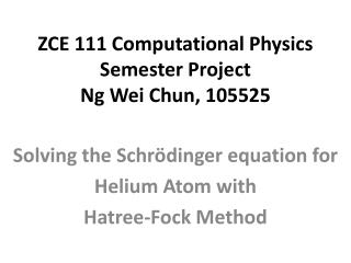 ZCE 111 Computational Physics Semester Project Ng Wei Chun, 105525