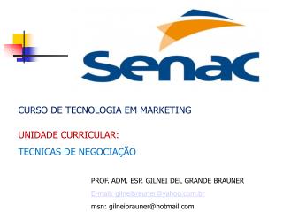 CURSO DE TECNOLOGIA EM MARKETING UNIDADE CURRICULAR: TECNICAS DE NEGOCIAÇÃO