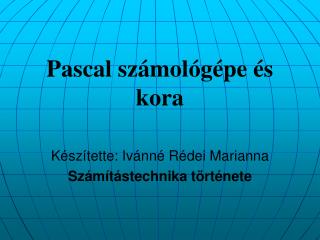 Pascal számológépe és kora