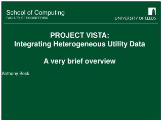 PROJECT VISTA: Integrating Heterogeneous Utility Data A very brief overview