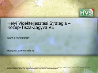 Helyi Vidékfejlesztési Stratégia – Közép-Tisza-Zagyva VE