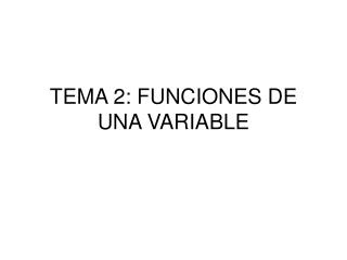 TEMA 2: FUNCIONES DE UNA VARIABLE