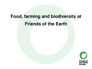Food, farming and biodiversity at Friends of the Earth