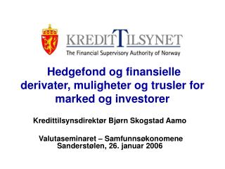 Hedgefond og finansielle derivater, muligheter og trusler for marked og investorer