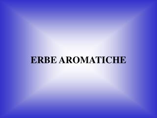 ERBE AROMATICHE