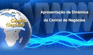 Apresentação da Dinâmica da Central de Negócios