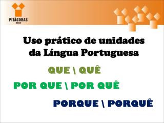 Uso prático de unidades da Língua Portuguesa