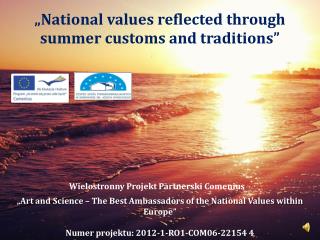 „ National values reflected through summer customs and traditions ”