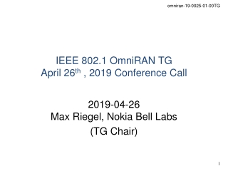 IEEE 802.1 OmniRAN TG April 26 th , 2019 Conference Call