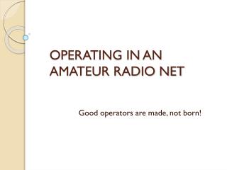 OPERATING IN AN AMATEUR RADIO NET