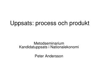 Uppsats: process och produkt