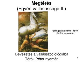 Megtérés (Egyén vallásossága II.)