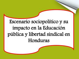 Escenario sociopolítico y su impacto en la Educación pública y libertad sindical en Honduras